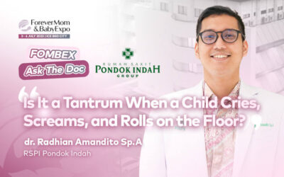 FOMBEXAskTheDoc : Si Kecil Tantrum Hebat? Jangan Panik!  Begini Tips Menghadapinya