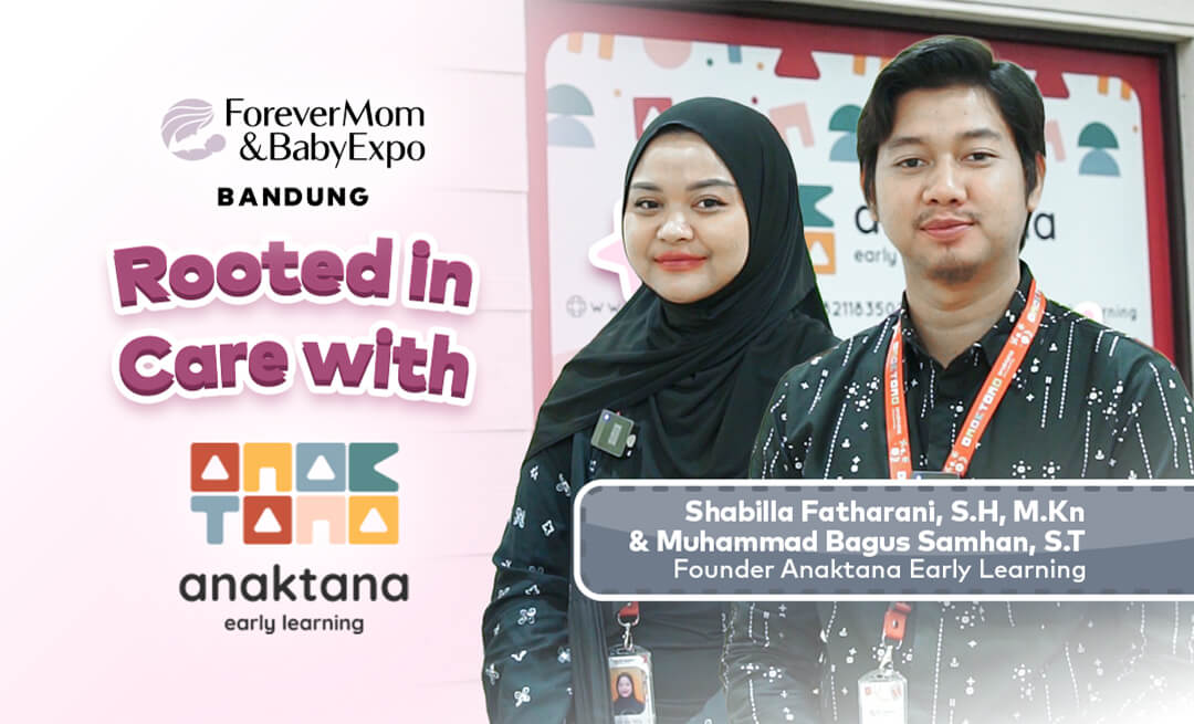 Perjalanan Anaktana Early Learning Mendampingi Tumbuh Kembang Anak
